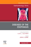 Diseases of the Esophagus, An Issue of Gastroenterology Clinics of North America