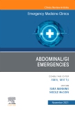 Abdominal/GI Emergencies, An Issue of Emergency Medicine Clinics of North America, E-Book