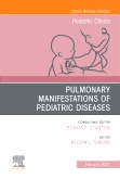 Pulmonary Manifestations of Pediatric Diseases, An Issue of Pediatric Clinics of North America, E-Book