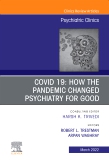 COVID 19: How the Pandemic Changed Psychiatry for Good, An Issue of Psychiatric Clinics of North America