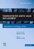 Transcatheter Aortic valve replacement, An Issue of Interventional Cardiology Clinics, E-Book