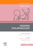 Pediatric Otolaryngology, An Issue of Pediatric Clinics of North America, E-Book