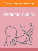 Infectious Pediatric Diseases Around the Globe, An Issue of Pediatric Clinics of North America