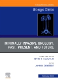 Minimally Invasive Urology: Past, Present, and Future, An Issue of Urologic Clinics, E-Book