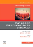 Food and Drug Administration’s Role in Dermatology, An Issue of Dermatologic Clinics