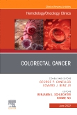 Colorectal Cancer, An Issue of Hematology/Oncology Clinics of North America, E-Book