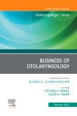 Business of Otolaryngology , An Issue of Otolaryngologic Clinics of North America