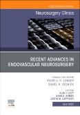 Recent Advances in Endovascular Neurosurgery, An Issue of Neurosurgery Clinics of North America, E-Book