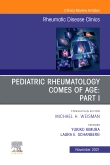 Pediatric Rheumatology Comes of Age: Part I, An Issue of Rheumatic Disease Clinics of North America, E-Book