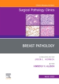 Breast Pathology, An Issue of Surgical Pathology Clinics, E-Book