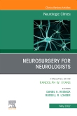 Neurosurgery for Neurologists, An Issue of Neurologic Clinics, E-Book