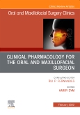 Clinical Pharmacology for the Oral and Maxillofacial Surgeon, An Issue of Oral and Maxillofacial Surgery Clinics of North America