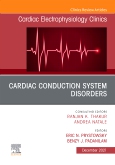 Cardiac Conduction System Disorders, An Issue of Cardiac Electrophysiology Clinics