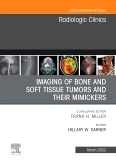 Imaging of Bone and Soft Tissue Tumors and Their Mimickers, An Issue of Radiologic Clinics of North America, E-Book