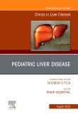 Pediatric Liver Disease, An Issue of Clinics in Liver Disease
