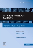 Left Atrial Appendage Occlusion, An Issue of Interventional Cardiology Clinics