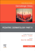 Pediatric Dermatology Part II, An Issue of Dermatologic Clinics , E-Book