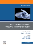 Challenging Current Wisdom in Hand Surgery, An Issue of Hand Clinics, E-Book