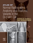Atlas of Normal Radiographic Anatomy and Anatomic Variants in the Dog and Cat - E-Book