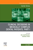 Clinical Decisions in Medically Complex Dental Patients, Part I, An Issue of Dental Clinics of North America