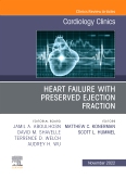 Heart Failure with Preserved Ejection Fraction, An Issue of Cardiology Clinics