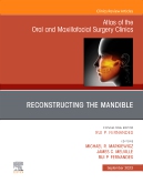 Reconstructing the Mandible, An Issue of Atlas of the Oral & Maxillofacial Surgery Clinics, E-Book