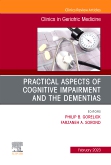 Practical Aspects of Cognitive Impairment and the Dementias, An Issue of Clinics in Geriatric Medicine, E-Book