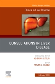 Consultations in Liver Disease, An Issue of Clinics in Liver Disease, E-Book 