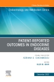 Patient-Reported Outcomes in Endocrine Diseases, An Issue of Endocrinology and Metabolism Clinics of North America