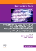 Commemorative Issue: 15 years of the Sleep Medicine Clinics Part 2: Medication and treatment effect on sleep disorders, An Issue of Sleep Medicine Clinics