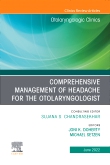 Comprehensive Management of Headache for the Otolaryngologist, An Issue of Otolaryngologic Clinics of North America