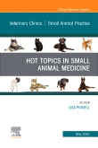 Hot Topics in Small Animal Medicine, An Issue of Veterinary Clinics of North America: Small Animal Practice, E-Book