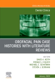 Orofacial Pain: Case Histories with Literature Reviews, An Issue of Dental Clinics of North America, E-Book