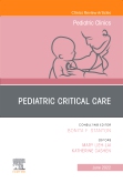 Pediatric Critical Care, An Issue of Pediatric Clinics of North America, E-Book