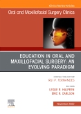 Education in Oral and Maxillofacial Surgery: An Evolving Paradigm, An Issue of Oral and Maxillofacial Surgery Clinics of North America, E-Book