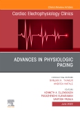 Advances in physiologic pacing, An Issue of Cardiac Electrophysiology Clinics, E-Book