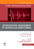 Interventional Management of Ventricular Arrhythmias, An Issue of Cardiac Electrophysiology Clinics, E-Book