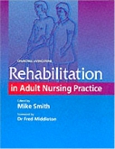 Rehabilitation in Adult Nursing Practice
