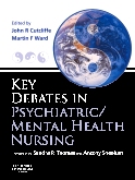 Key Debates in Psychiatric/Mental Health Nursing