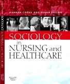 Sociology in Nursing and Healthcare E-Book