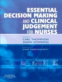Essential Decision Making and Clinical Judgement for Nurses E-Book