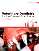 Veterinary Dentistry for the General Practitioner - E-Book