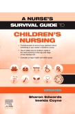 A Nurses Survival Guide to Childrens Nursing - Updated Edition