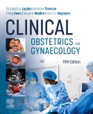 Clinical Obstetrics and Gynaecology - E-Book