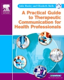 cover image - A Practical Guide to Therapeutic Communication for Health Professionals