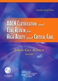 cover image - AACN Certification and Core Review for High Acuity and Critical Care,6th Edition
