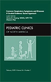 Common Respiratory Symptoms and Illnesses: A Graded Evidence-Based Approach, An Issue of Pediatric Clinics