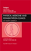 Fatigue, An Issue of Physical Medicine and Rehabilitation Clinics