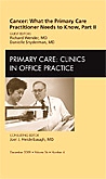 Cancer: What the Primary Care Practitioner Needs to Know, Part II, An Issue of Primary Care Clinics in Office Practice