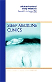 Adult Behavioral Sleep Medicine, An Issue of Sleep Medicine Clinics